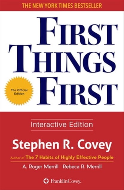 First Things First, Stephen R. Covey ; A. Roger Merrill ; Rebecca R. Merrill - Ebook - 9781633532229