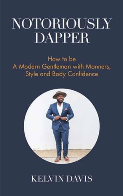 Notoriously Dapper, Kelvin Davis - Ebook - 9781633536227
