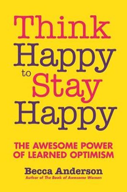 Think Happy to Stay Happy, Becca Anderson - Paperback - 9781633537316