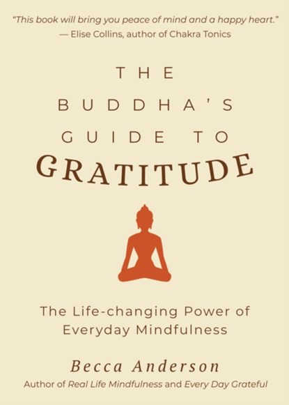 The Buddha's Guide to Gratitude, Becca Anderson - Paperback - 9781633538047