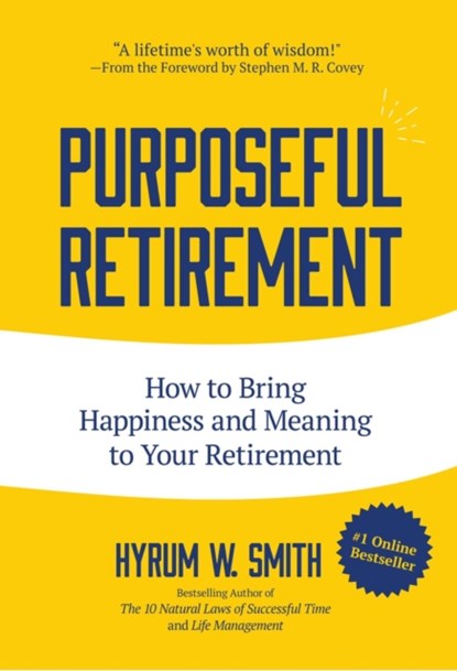 Purposeful Retirement, Hyrum W. Smith - Paperback - 9781633538528