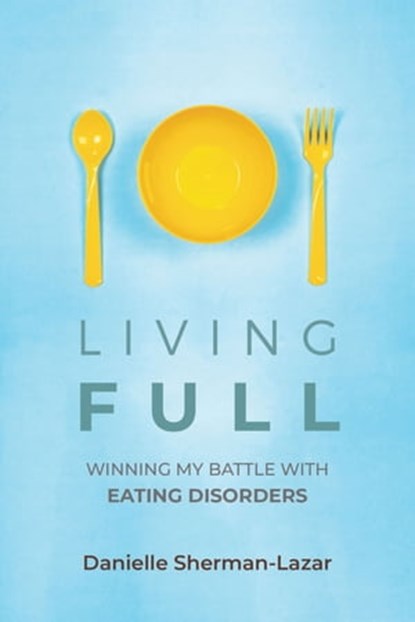 Living Full, Danielle Sherman-Lazar - Ebook - 9781633538757