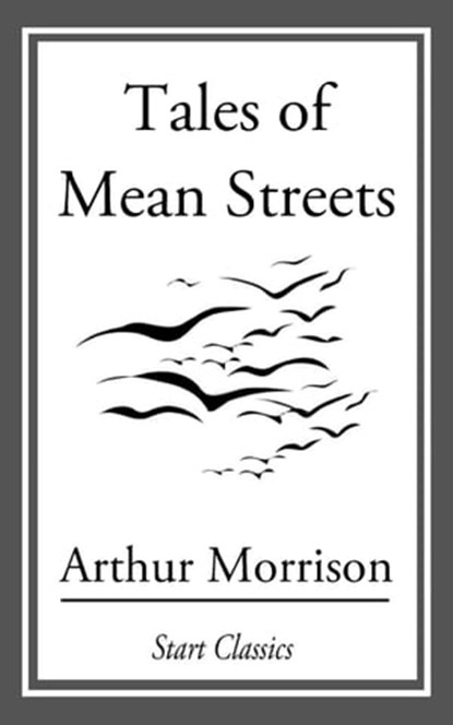 Tales of Mean Streets, Arthur Morrison - Ebook - 9781633550285