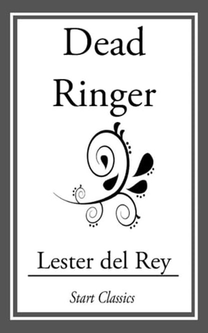 Dead Ringer, Lester del Rey - Ebook - 9781633553194