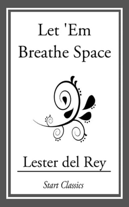 Let 'Em Breathe Space, Lester del Rey - Ebook - 9781633553200