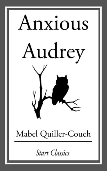 Anxious Audrey, Mabel Quiller-Couch - Ebook - 9781633554184