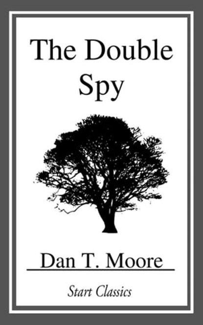 The Double Spy, Dan T. Moore - Ebook - 9781633558175