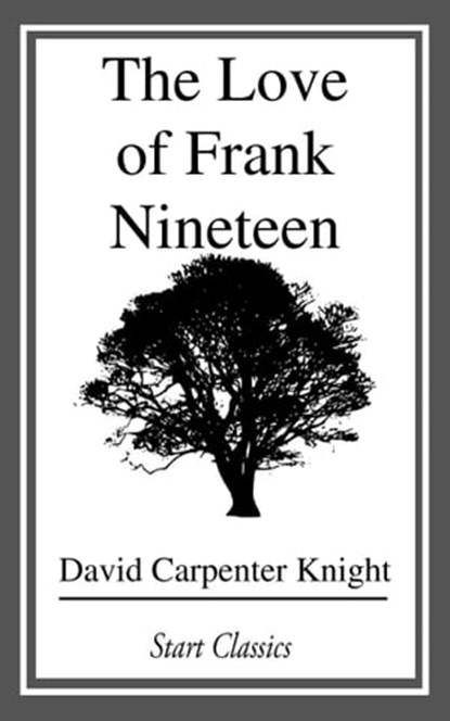 The Love of Frank Nineteen, David Carpenter Knight - Ebook - 9781633558274