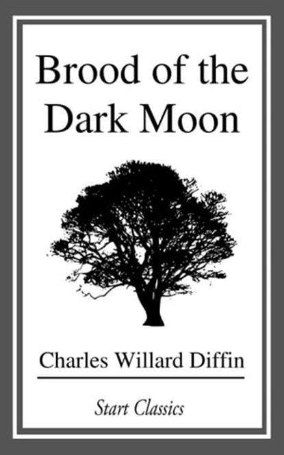 Brood of the Dark Moon, Charles Willard Diffin - Ebook - 9781633559165