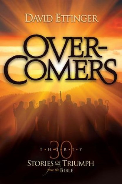 Overcomers: 30 Stories of Triumph from the Bible, David Ettinger - Ebook - 9781633570306