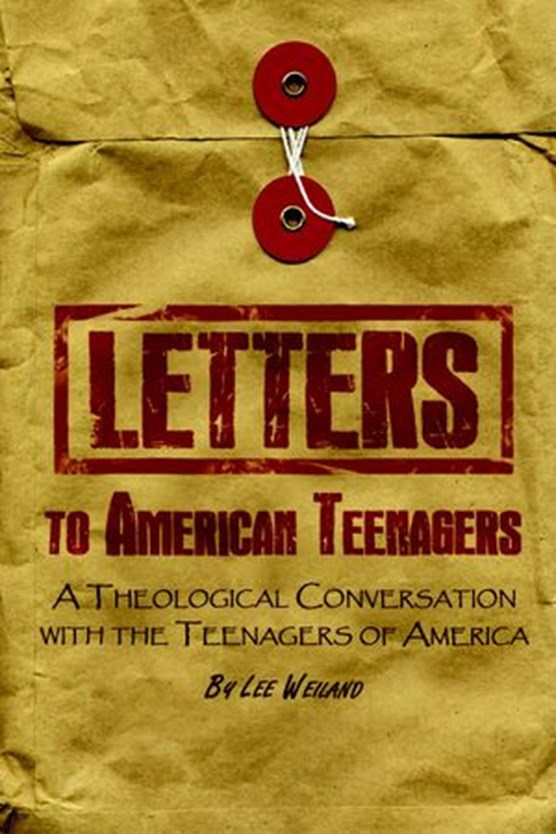 Letters to American Teenagers: A Theological Conversation with the Teenagers of America