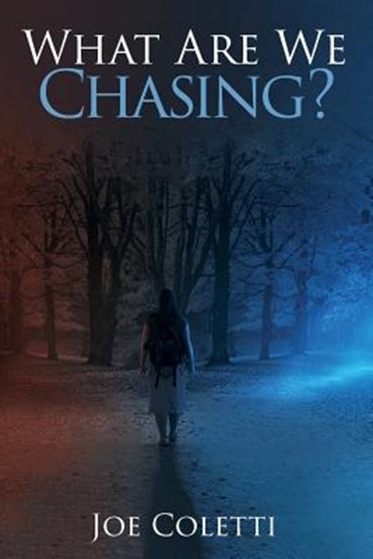 What Are We Chasing?, Joe Coletti - Paperback - 9781633571099