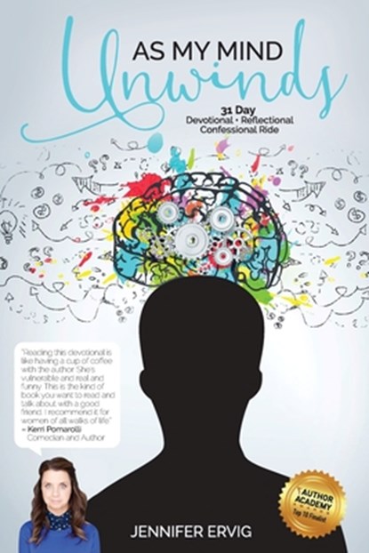 As My Mind Unwinds, Jennifer Ervig - Paperback - 9781633571532