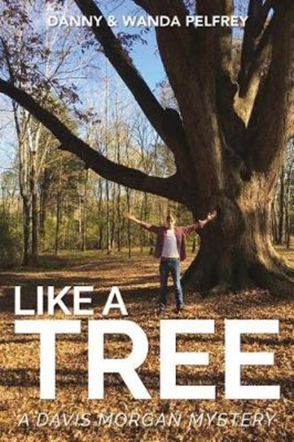Like a Tree, PELFREY,  Danny ; Pelfrey, Wanda - Paperback - 9781633571556