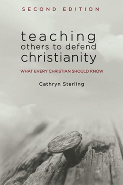 Teaching Others to Defend Christianity, Cathryn Sterling - Paperback - 9781633572300