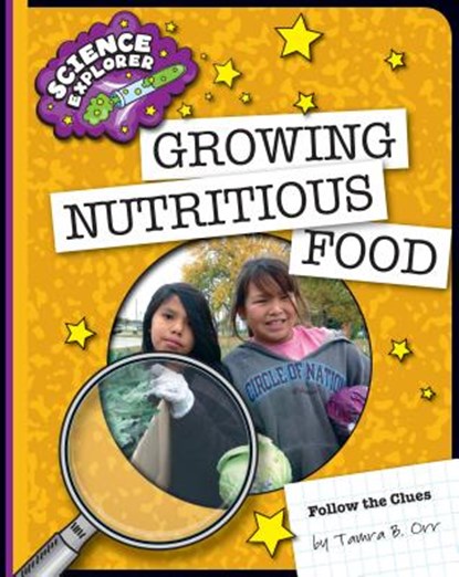 Growing Nutritious Food, Tamra B. Orr - Paperback - 9781633624207