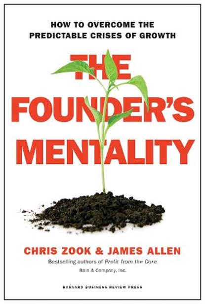 The Founder's Mentality, Chris Zook ; James Allen - Gebonden - 9781633691162