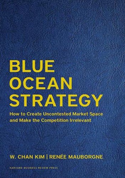 Blue Ocean Strategy, KIM,  W. Chan ; Mauborgne, Renée - Gebonden - 9781633692879