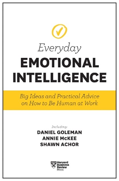 Harvard Business Review Everyday Emotional Intelligence, Harvard Business Review ; Daniel Goleman ; Richard E. Boyatzis ; Sydney Finkelstein - Paperback - 9781633694118