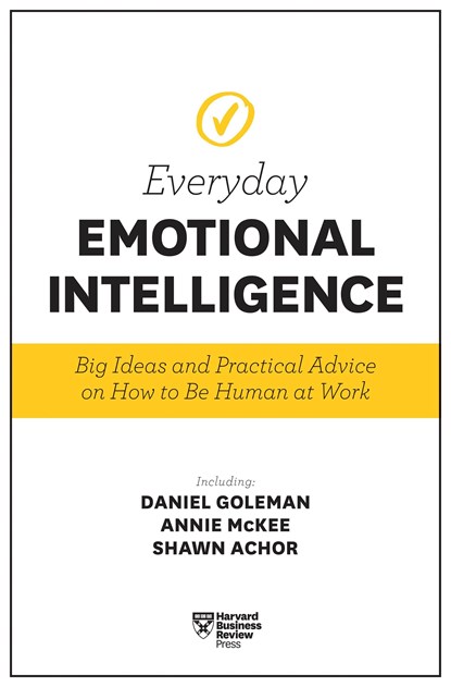 Harvard Business Review Everyday Emotional Intelligence, Daniel Goleman ; Richard E. Boyatzis ; Annie McKee ; Sydney Finkelstein - Paperback - 9781633694118