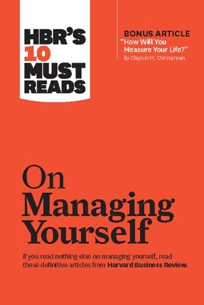 HBR's 10 Must Reads on Managing Yourself (with bonus article "How Will You Measure Your Life?" by Clayton M. Christensen), Harvard Business Review ; Peter F. Drucker ; Daniel Goleman ; Clayton M. Christensen - Gebonden - 9781633694477