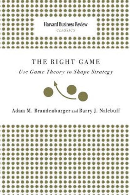 Right Game: Use Game Theory to Shape Strategy, Adam M. Brandenburger - Paperback - 9781633695276