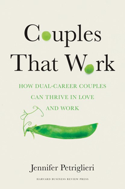 Couples That Work: How Dual-Career Couples Can Thrive in Love and Work, Jennifer Petriglieri - Gebonden - 9781633697249