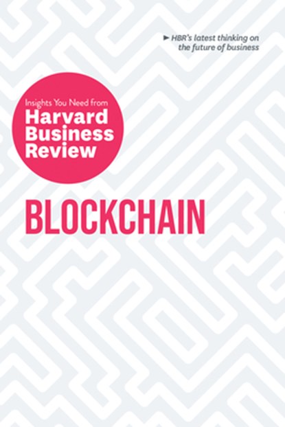 Blockchain, Harvard Business Review ; Don Tapscott ; Marco Iansiti ; Karim R. Lakhani - Paperback - 9781633697911