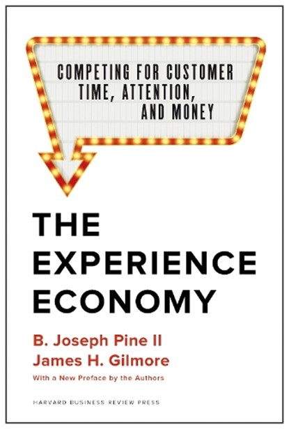 The Experience Economy, With a New Preface by the Authors, B. Joseph Pine II ; James H. Gilmore - Gebonden - 9781633697973