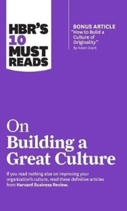 HBR's 10 Must Reads on Building a Great Culture (with bonus article "How to Build a Culture of Originality" by Adam Grant), Jon R. Katzenbach ; Erin Meyer ; Adam Grant ; Boris Groysberg - Gebonden - 9781633698086
