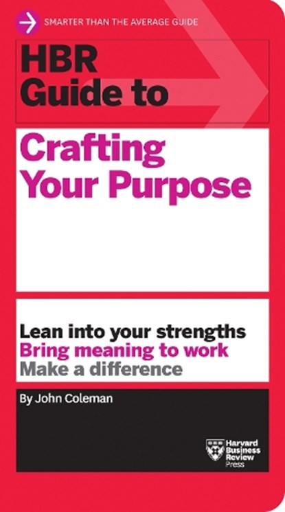 HBR Guide to Crafting Your Purpose, John Coleman - Gebonden - 9781633699854