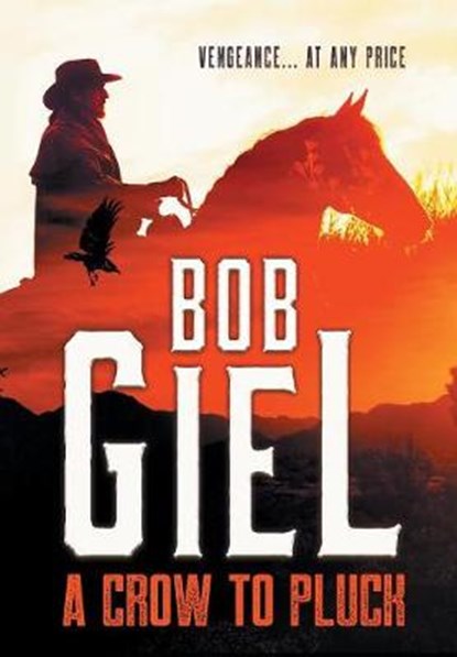 A Crow to Pluck, GIEL,  Bob - Gebonden - 9781633734357