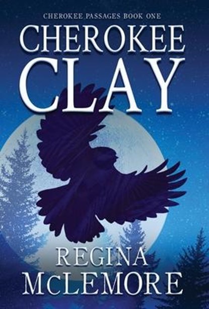 Cherokee Clay, Regina McLemore - Gebonden - 9781633735781