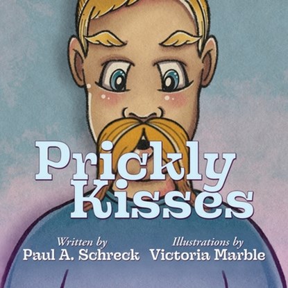 Prickly Kisses, SCHRECK,  Paul A. - Paperback - 9781633739017