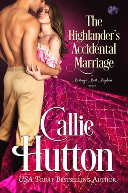 The Highlander's Accidental Marriage, Callie Hutton - Ebook - 9781633754775