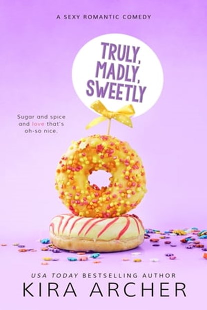 Truly, Madly, Sweetly, Kira Archer - Ebook - 9781633755727