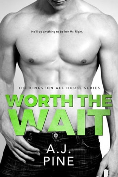 Worth the Wait, A.J. Pine - Ebook - 9781633757950