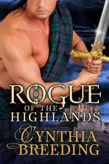 Rogue of the Highlands, Cynthia Breeding - Ebook - 9781633759831