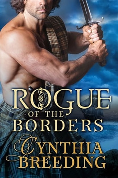 Rogue of the Borders, Cynthia Breeding - Ebook - 9781633759855