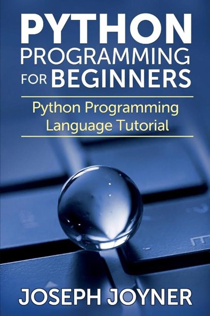 Python Programming for Beginners, Joseph Joyner - Paperback - 9781633830394