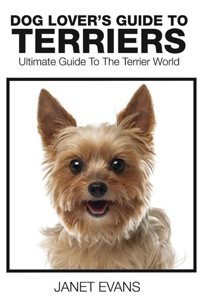 Dog Lover's Guide to Terriers, Janet (University of Liverpool Hope UK) Evans - Paperback - 9781633830691