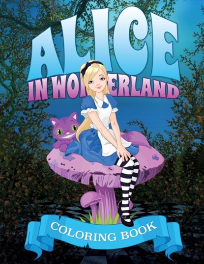 Alice in Wonderland Coloring Book, Speedy Publishing LLC - Paperback - 9781633837348