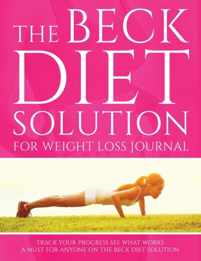 The Beck Diet Solution for Weight Loss Journal, Speedy Publishing LLC - Paperback - 9781633838147