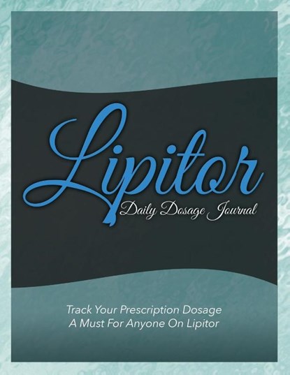 Lipitor Daily Dosage Journal, Speedy Publishing LLC - Paperback - 9781633838239