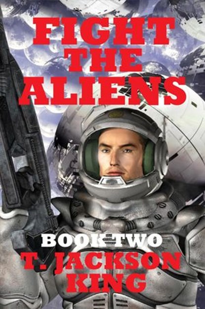 Fight The Aliens, T. Jackson King - Ebook - 9781633843752