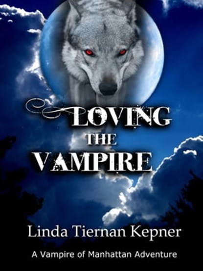 Loving the Vampire, Linda Tiernan Kepner - Ebook - 9781633846258