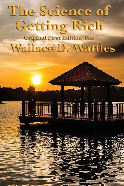 The Science of Getting Rich, Wallace D Wattles - Paperback - 9781633847668