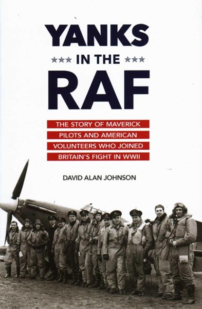 Yanks in the RAF, David Alan Johnson - Gebonden - 9781633880221