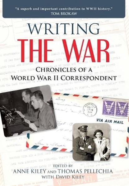 Writing the War, KILEY,  Anne ; Pellechia, Thomas ; Kiley, David - Gebonden - 9781633881044