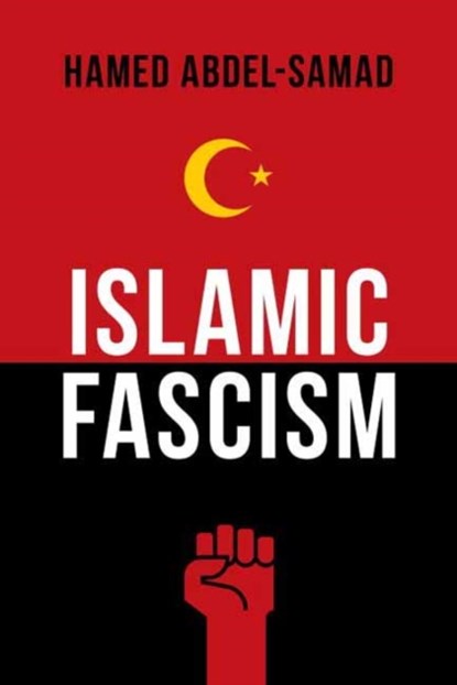 Islamic Fascism, Hamed Abdel-Samad - Gebonden - 9781633881242